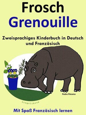 cover image of Zweisprachiges Kinderbuch in Deutsch und Französisch--Frosch--Grenouille (Mit Spaß Französisch lernen )